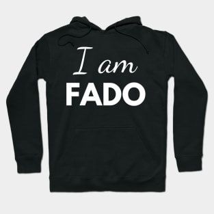 I am Fado Hoodie